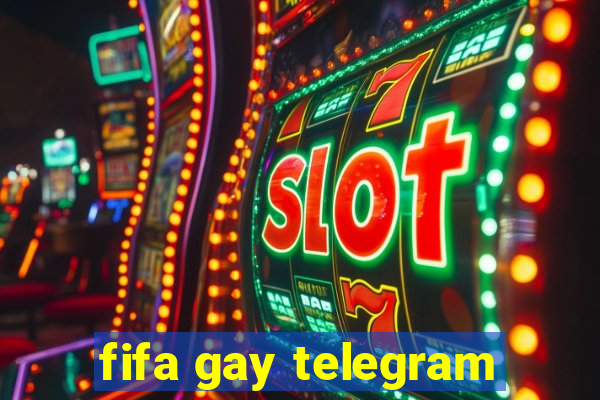 fifa gay telegram